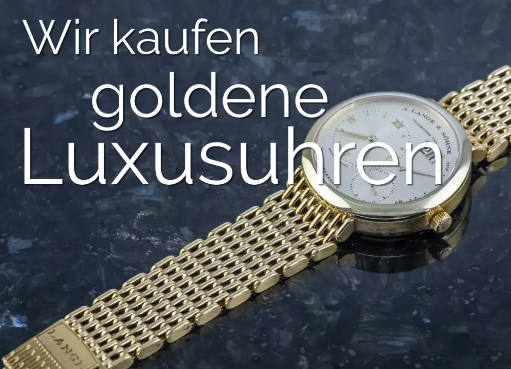 Wir kaufen goldene Luxusuhren